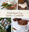 The Farmstead Egg Guide and Cookbook