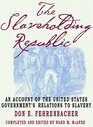 The Slaveholding Republic An Account of the United States Government's Relations to Slavery