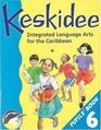 Keskidee Pupils' Book 6 Integrated Language Arts for the Caribbean