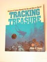 Tracking Treasure/Romance  Fortune Beneath the Sea and How to Find It