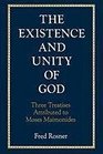 Existence and Unity of God Three Treatises Attributed to Moses Maimonides