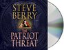 The Patriot Threat (Cotton Malone, Bk 10) (Audio CD) (Unabridged)