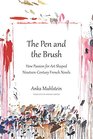 The Pen and the Brush How Passion for Art Shaped NineteenthCentury French Novels