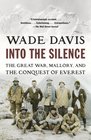 Into the Silence The Great War Mallory and the Conquest of Everest
