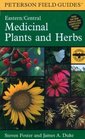 A Field Guide to Medicinal Plants and Herbs : Of Eastern and Central North America (Peterson Field Guides(R))