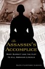 The Assassin's Accomplice Mary Surratt and the Plot to Kill Abraham Lincoln