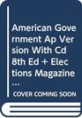 American Government Ap Version With Cd 8th Edition Plus Elections Magazine Plusmideast Map