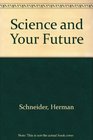 Science and Your Future