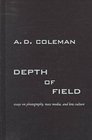 Depth of Field Essays on Photographs Mass Media and Lens Culture