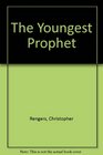 The Youngest Prophet
