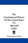 The Constitutional History Of The United States V3 18611895