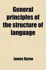 General principles of the structure of language