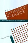 The Intimacy Paradox Personal Authority in the Family System