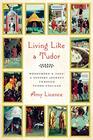Living Like a Tudor Woodsmoke and Sage A Sensory Journey Through Tudor England