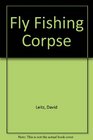 Fly Fishing Corpse