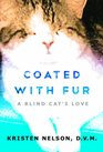 Coated with Fur A Blind Cat's Love