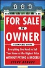 For Sale by Owner A Complete Guide Everything You Need to Sell Your Home at the Highest Price Without Paying a Broker