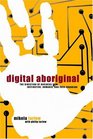 Digital Aboriginal The Direction of Business Now Instinctive Nomadic and EverChanging