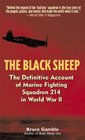 The Black Sheep: The Definitive Account of Marine Fighting Squadron 214 in World War II