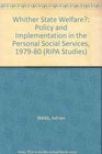 Whither State Welfare  Policy and Implementation in the Personal Social Services 197980