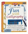 Fun with Calligraphy A Complete Kit for Beginning Artists
