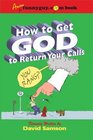 How to Get God to Return Your Calls