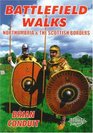 Battlefield Walks Northumbria and the Scottish Borders