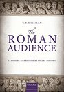 The Roman Audience Classical Literature as Social History