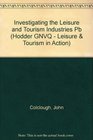 Investigating the Leisure and Tourism Industries