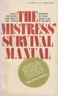 The Mistress' Survival Manual How to Get or Give Up Your Married Man