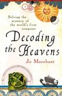 Decoding the Heavens Solving the Mystery of the World's First Computer by Jo Marchant