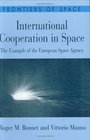 International Cooperation in Space  The Example of the European Space Agency