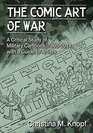 The Comic Art of War A Critical Study of Military Cartoons 18052014 with a Guide to Artists