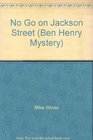 No Go on Jackson Street A Ben Henry Mystery