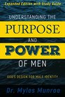 Understanding the Purpose and Power of Men God's Design for Male Identity