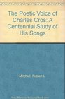 The Poetic Voice of Charles Cros A Centennial Study of His Songs