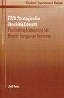 ESOL Strategies for Teaching Content Facilitating Instruction for English Language Learners