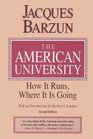 The American University  How It Runs Where It Is Going