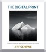 The Digital Print Preparing Images in Lightroom and Photoshop for Printing