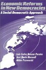 Economic Reforms in New Democracies  A SocialDemocratic Approach