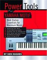 Power Tools for Yamaha Motif Work Station Essentials for Maximum Music