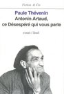 Antonin Artaud ce desespere qui vous parle Essais