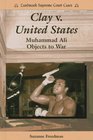 Clay V United States Muhammad Ali Objects to War