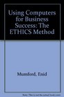 Using Computers for Business Success The ETHICS Method