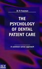 The Psychology of Dental Patient Care A Common Sense Approach