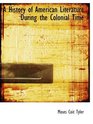 A History of American Literature During the Colonial Time