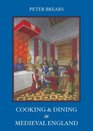 Cooking and Dining in Medieval England