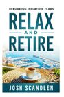 Relax & Retire: Debunking Inflation Fears