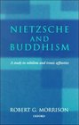 Nietzsche and Buddhism A Study in Nihilism and Ironic Affinities