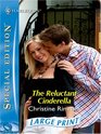 The Reluctant Cinderella (Large Print)